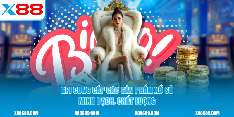 GPI cung cấp các sản phẩm xổ số minh bạch, chất lượng